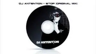 DJ Antention - Stop (Original Mix)
