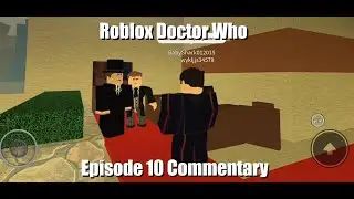 OofyHD's Roblox Doctor Who: Season 1 Episode 10 Commentary! (With GREATRJ1 And @OofyHD!)