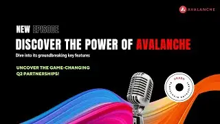 Unveiling Avalanche: The Future of Blockchain & Exciting Q2 Partnerships!