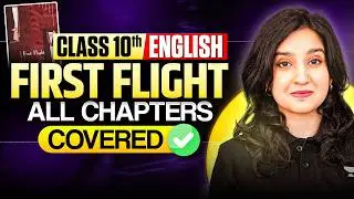 First Flight Complete One Shot | Class 10 English | All Chapters Covered | Asmita Ma&rsquo;am