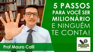 5 PASSOS PARA VC SER MILIONÁRIO E NINGUÉM TE CONTA