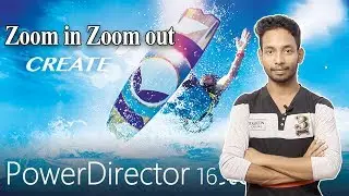 zoom in zoom out effect ? Cyberlink powerdirector 16