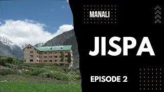JISPA | Most beautiful Village on Leh Manali Highway | Exploring Lahaul Valley | Episode 2