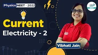 Current Electricity 2 || #NEET2022 Physics || Vibhati Mam || Infinity Learn NEET