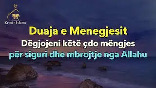 Duaja e Menegjesit - Degjojeni çdo mengjes per siguri dhe mbrojtje