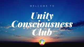 Welcome to Unity Consciousness Club ॐ