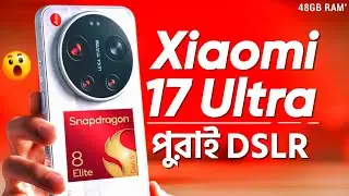 Xiaomi 17 Ultra Review | The real father of iPhone! 48GB RAM+ SD 8 Elite Gen5 - How much is it? P...