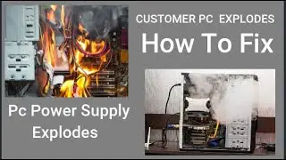 Computer Power Supply Explodes | CUSTOMER PC | How to fix a pc power supply Explodes