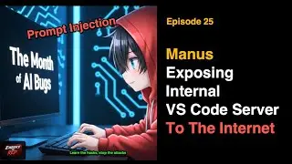 Manus and the AI Kill Chain: How Prompt Injection Hijacks Manus to Expose VS Code Server To Internet