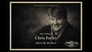 DOWN BY THE RIVER (OFFICIAL AUDIO) | A Chris Farley Tribute by The SMOOCH Experience&trade; 