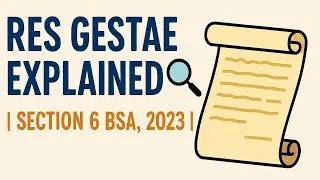 Res Gestae Explained 🔍 | Section 6 Bhartiya Sakshya Adhiniyam 2023 | Evidence Law for Judiciary Prep