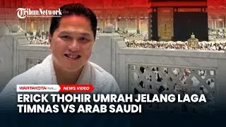 Erick Thohir Umrah Jelang Laga Timnas vs Arab Saudi, Doa untuk Garuda dari Tanah Suci