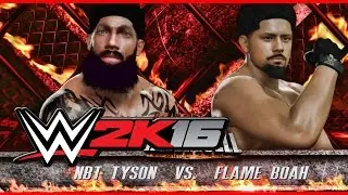 WWE2K16 | Tyson Future Vs Flame Boahh | Where I've Been At