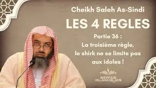 La troisi&egrave;me r&egrave;gle, le shirk ne se limite pas aux idoles ! - Cheikh Salih As-Sindi
