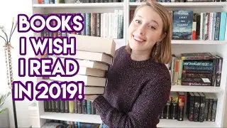 Books I Wish I Read In 2019!