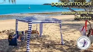 DOING IT TOUGH &ndash; Another tropical island anchorage to ourselves &ndash; Hunter Island & Port Clinton Ep 40