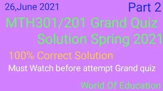 MTH301/201 Grand quiz solution 2021|MTH301/201 grand quiz solution with 100% Correct solution Part 2