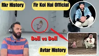 Rkr History + Avtar History | Moving Doll + Fir Koi Hai Official - REACTION || Review