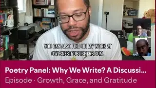 Poetry Panel: Why We Write? A Discussion on Publishing, Creativity, Authenticity, Healing, & Purpose