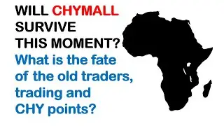 WILL CHYMALL SURVIVE THIS MOMENT? What is the fate of the old traders, trading and CHY points?