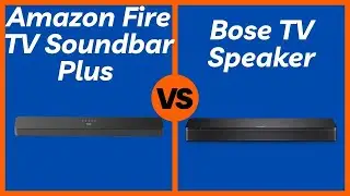 Amazon Fire TV Soundbar Plus vs Bose TV Speaker - Which Soundbar is Better?