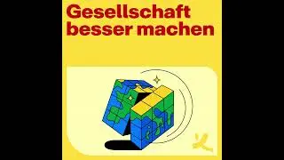 Trailer: Gesellschaft besser machen