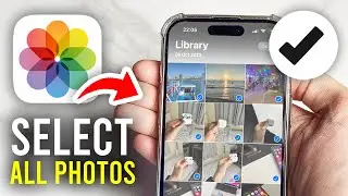 How To Select All Photos On iPhone - Full Guide