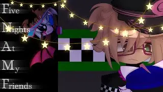 Five Nights at My Friends' : Rebooted •||• Gacha Club FNaF Fangame Animation