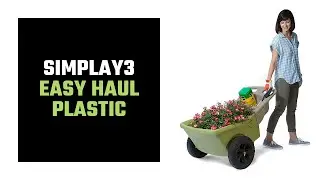 Simplay3 Easy Haul Plastic Wheelbarrow w/Garden Tool Storage Tray, 4 Cubic ft. Capacity, 2 Wheels