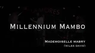 Millennium Mambo - Mademoiselle Mabry (Miles Davis)