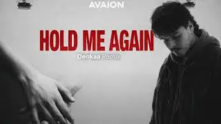 Avaion - Hold Me Again | Denkaa Remix