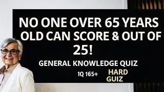 NO ONE OVER 65 YEARS OLD CAN SCORE 8 OUT OF 25! | General Knowledge Quiz