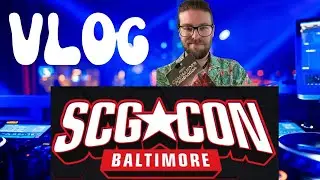 SCG Baltimore Vlog and Tournament Recap