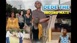 DEDE THE TROTRO MATE EPISODE 1
