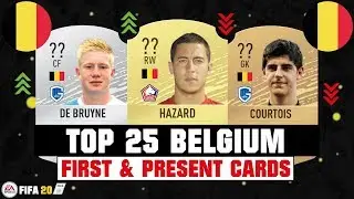 FIFA 20 | TOP 25 BELGIUM FIRST AND PRESENT CARDS 🔥😱| FT. HAZARD, DE BRUYNE, COURTOIS... etc