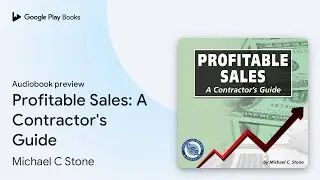 Profitable Sales: A Contractor's Guide by Michael C Stone &middot; Audiobook preview