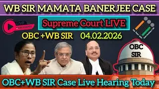 WB SIR Mamata Banerjee Case & OBC Case Live Streaming Supreme Court || Mamata Banerjee SIR case