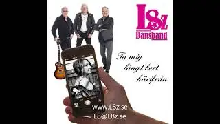 Ta mig l&aring;ngt bort h&auml;rifr&aring;n  - L8z Dansband