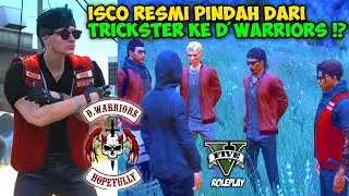 WELCOME TO D'WARRIORS ISCO DVINZI !! RESMI TINGGALKAN KELUARGA TRICKSTER ?? GTA V ROLEPLAY