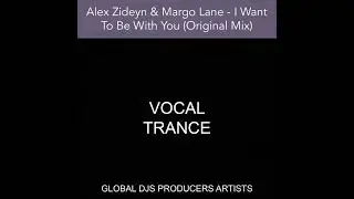 Alex Zideyn & Margo Lane - I Want To Be With You (Original Mix)