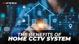 SPRO CCTV - Should You Have a Surveillance System in Your Home? The Benefits of Home CCTV System