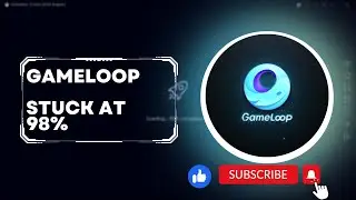 Fix Gameloop Emulator Stuck at 98%