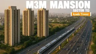 M3M Mansion Iconic Tower , Dwarka Expressway Sector 113