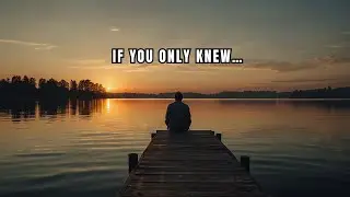 If You Only Knew&hellip; | An Emotional Song About Words Left Unsaid