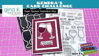 #KendrasCardChallenge18 Featuring @GinaKDesigns-StampTV - Wine Themed Birthday Card