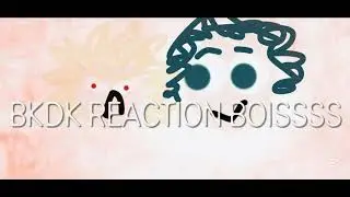Class 1A react to Bkdk WIP (first vid😩)