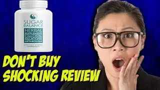 Sugar Balance Herbal Supplement Review-User Results!!