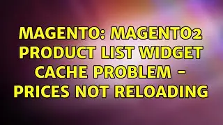 Magento: Magento2 Product List Widget Cache Problem - prices not reloading (3 Solutions!!)