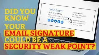 Is Your Email Signature a Security Risk? | How to Protect Your Business from Phishing Attacks