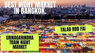 Srinagarindra Train Night Market( Talad Rod Fai ) .